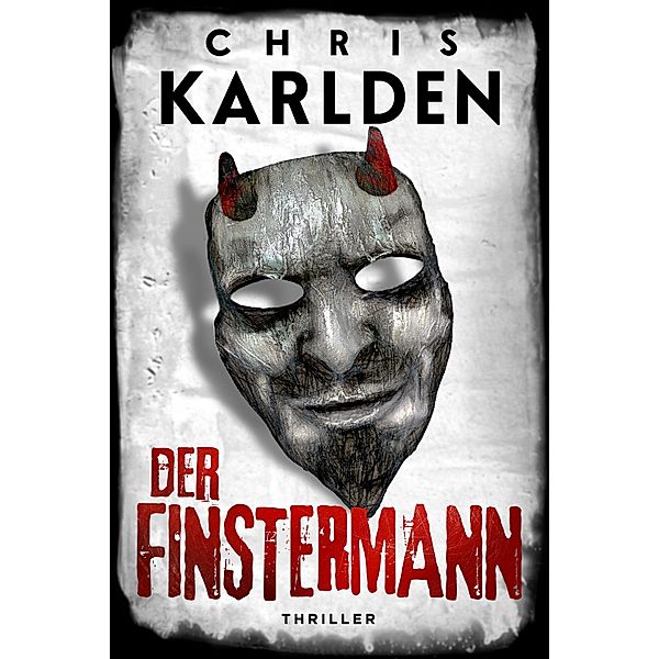 Der Finstermann: Thriller / Speer-und-Bogner-Thriller Bd.7, Chris Karlden