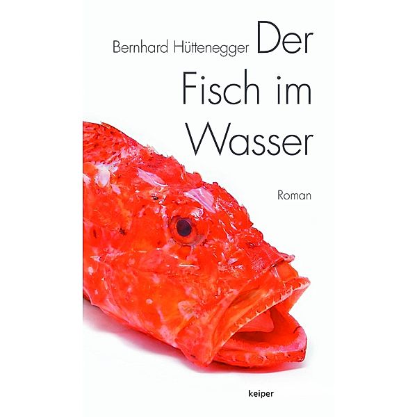 Der Fisch im Wasser, Bernhard Hüttenegger