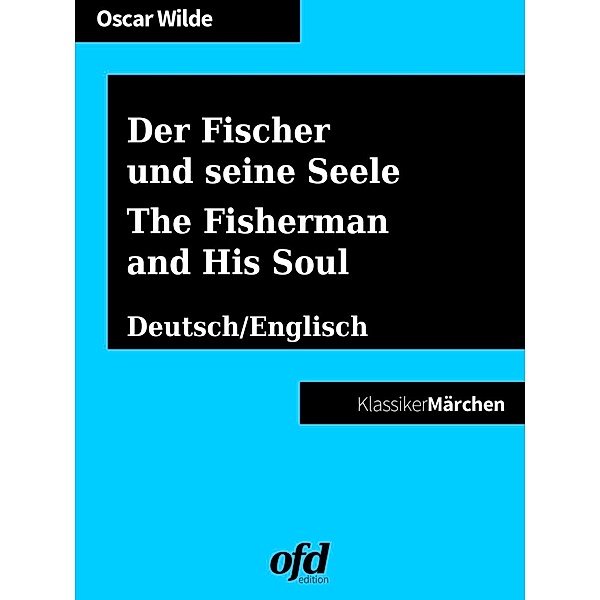 Der Fischer und seine Seele - The Fisherman and His Soul, Oscar Wilde