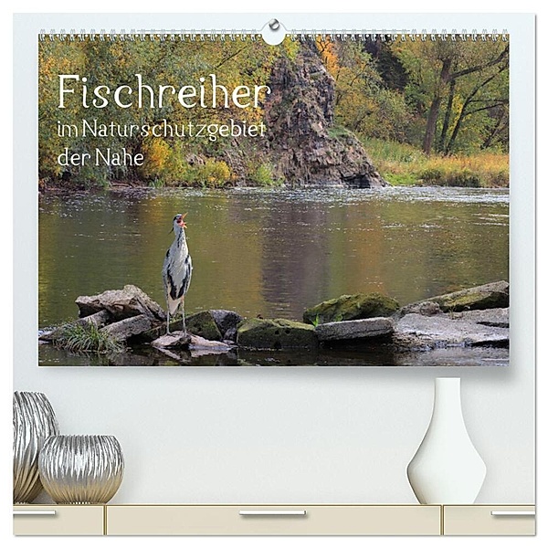 Der Fischreiher im Naturschutzgebiet der Nahe (hochwertiger Premium Wandkalender 2024 DIN A2 quer), Kunstdruck in Hochglanz, Raimund Sauer / raimondo / www.raimondophoto.net