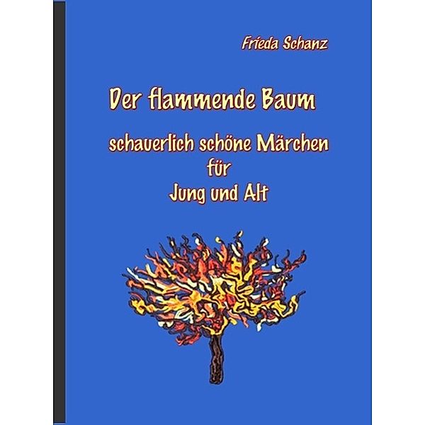 Der flammende Baum, Frieda Schanz