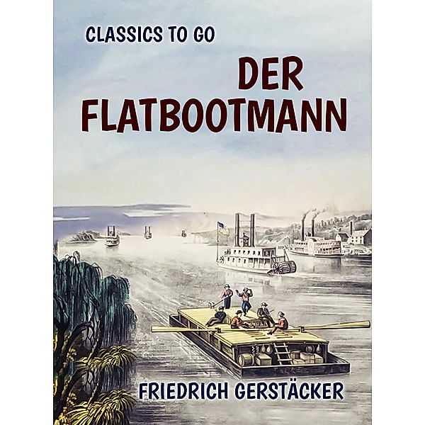 Der Flatbootmann, Friedrich Gerstäcker