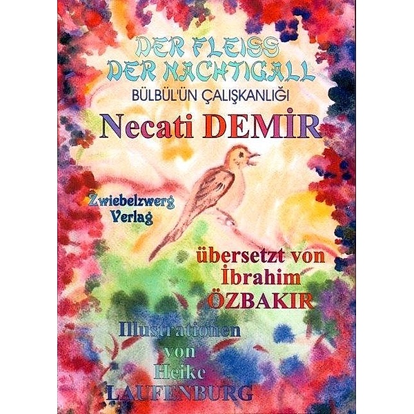 Der Fleiß der Nachtigall - Eine Sage für Kinder / Sagen für Kinder aus der Türkei Bd.16, Necati Demir
