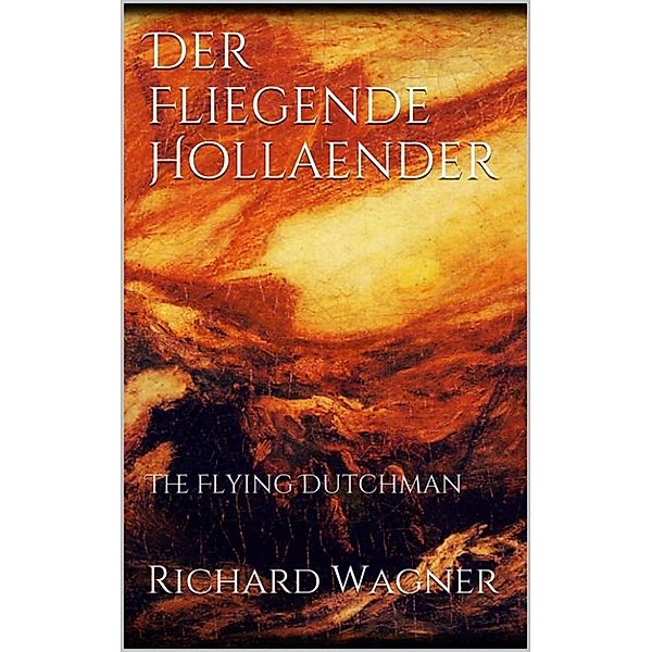 Der Fliegende Hollaender, Richard Wagner