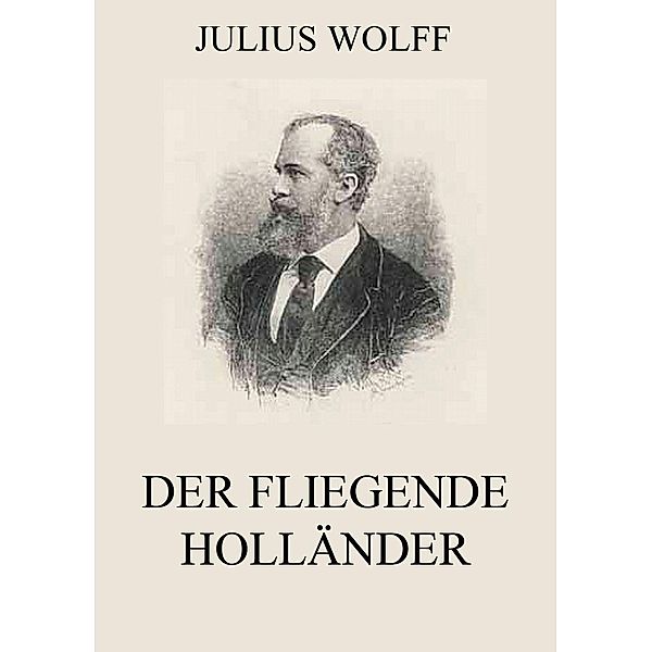 Der fliegende Holländer, Julius Wolff