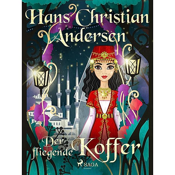 Der fliegende Koffer / Die schönsten Märchen von Hans Christian Andersen, Hans Christian Andersen