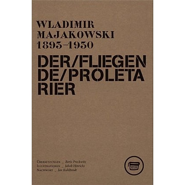 Der fliegende Proletarier, Wladimir W. Majakowskij