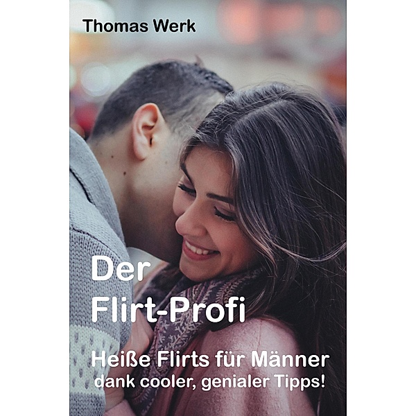Der Flirt-Profi, Thomas Werk