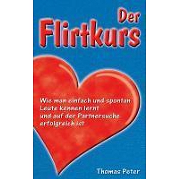 Der Flirtkurs, Thomas Peter