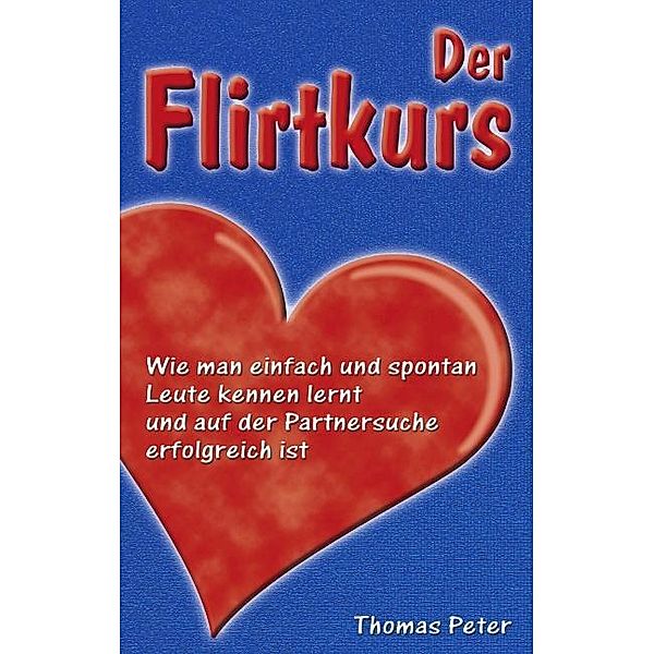 Der Flirtkurs, Thomas Peter