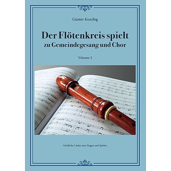 Der Flötenkreis spielt Vol. 2, Günter Koschig