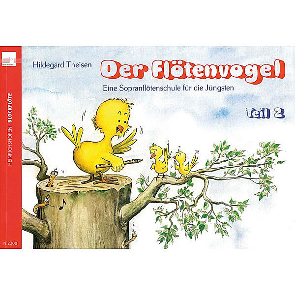 Der Flötenvogel. Eine Sopranblockflötenschule für die Jüngsten / Der Flötenvogel (Band 2).Tl.2, Hildegard Theisen