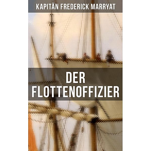 Der Flottenoffizier, Frederick Kapitän Marryat