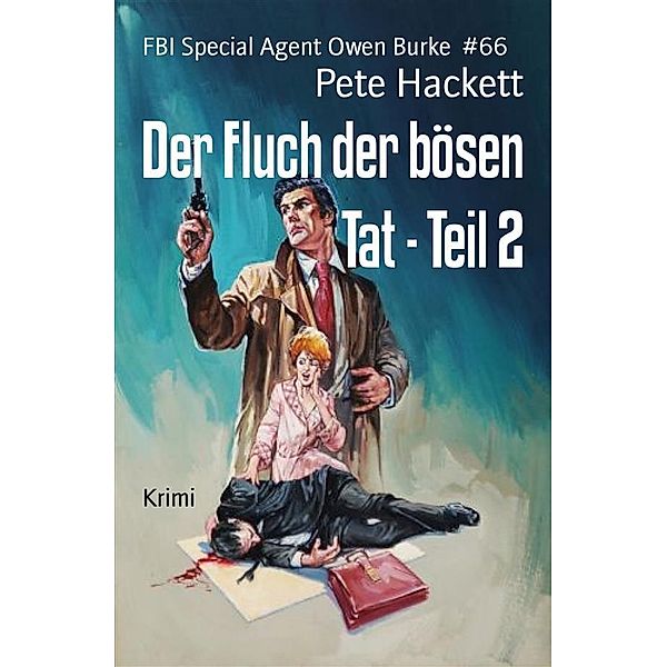 Der Fluch der bösen Tat - Teil 2, Pete Hackett