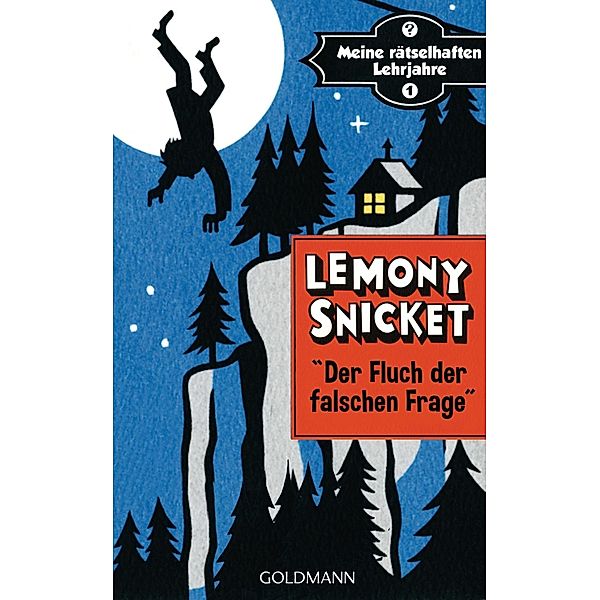 Der Fluch der falschen Frage / Meine rätselhaften Lehrjahre Bd.1, Lemony Snicket