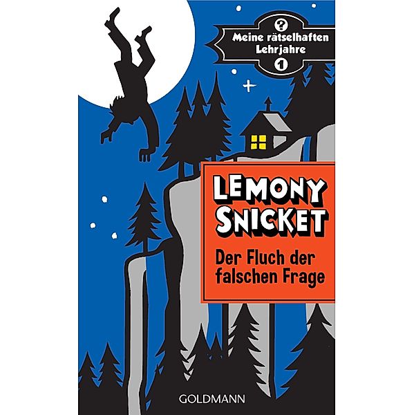 Der Fluch der falschen Frage / Meine rätselhaften Lehrjahre Bd.1, Lemony Snicket