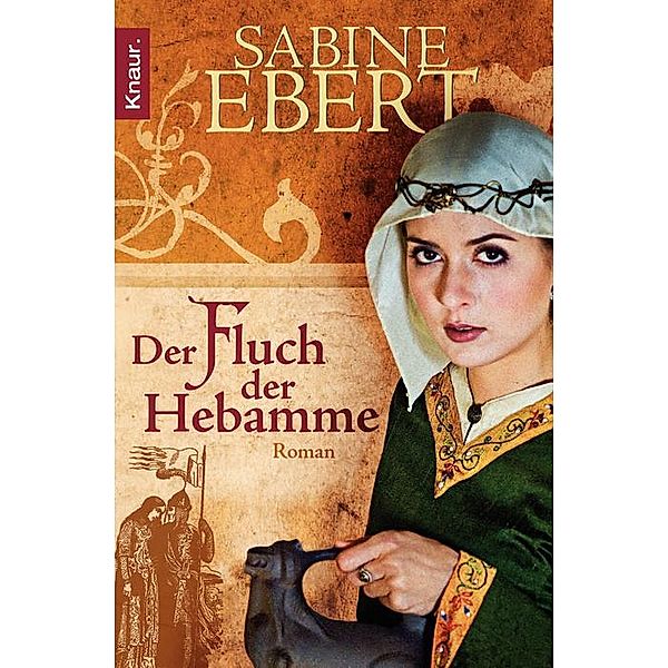Der Fluch der Hebamme / Hebammen-Romane Bd.4, Sabine Ebert