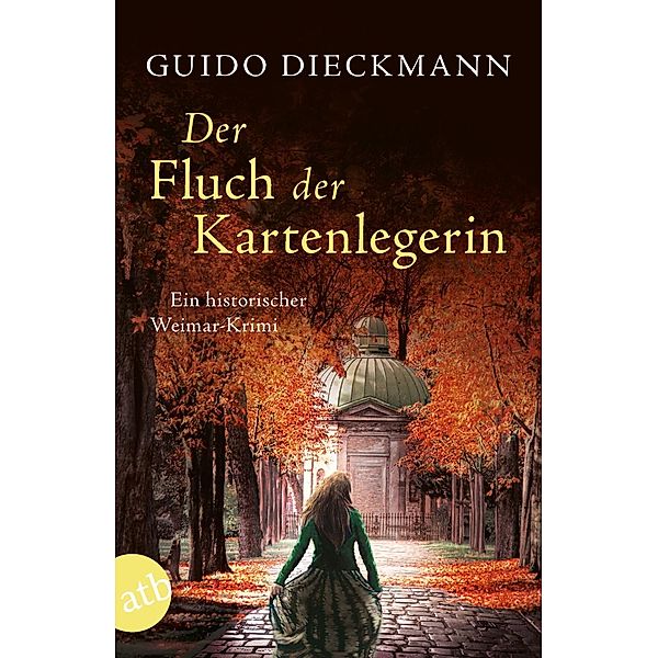 Der Fluch der Kartenlegerin / Weimar-Krimi Bd.2, Guido Dieckmann