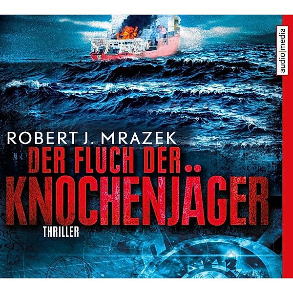 Der Fluch der Knochenjäger, 6 Audio-CDs, Robert M. Mrazek