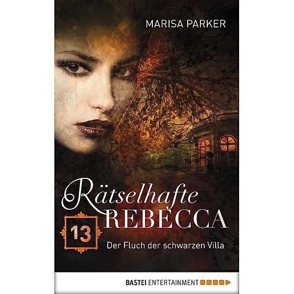 Der Fluch der schwarzen Villa / Rätselhafte Rebecca Bd.13, Marisa Parker