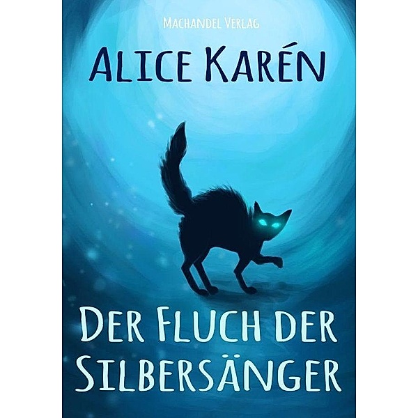Der Fluch der Silbersänger, Alice Karén