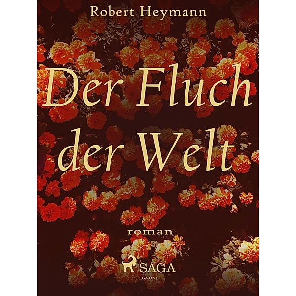 Der Fluch der Welt, Robert Heymann