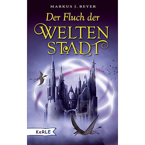 Der Fluch der Weltenstadt, Markus J. Beyer