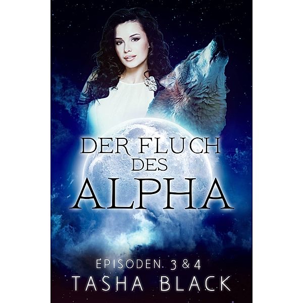 Der Fluch des Alphas, Episoden 3 & 4, Tasha Black
