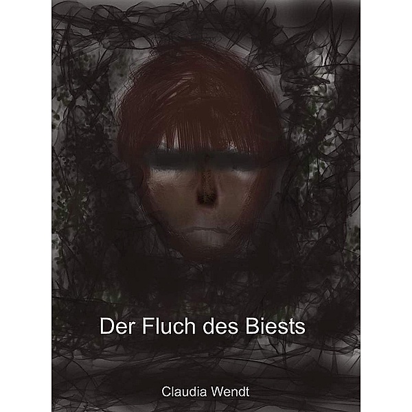 Der Fluch des Biests / Gedichtwelten Bd.17, Claudia Wendt