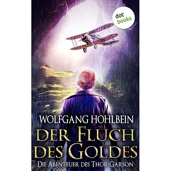 Der Fluch des Goldes / Thor Garson Bd.3, Wolfgang Hohlbein