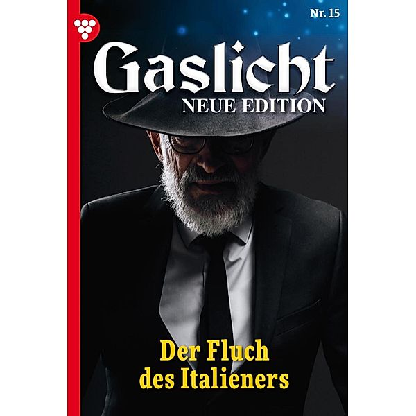 Der Fluch  des Italieners / Gaslicht - Neue Edition Bd.15, Elisa Raven