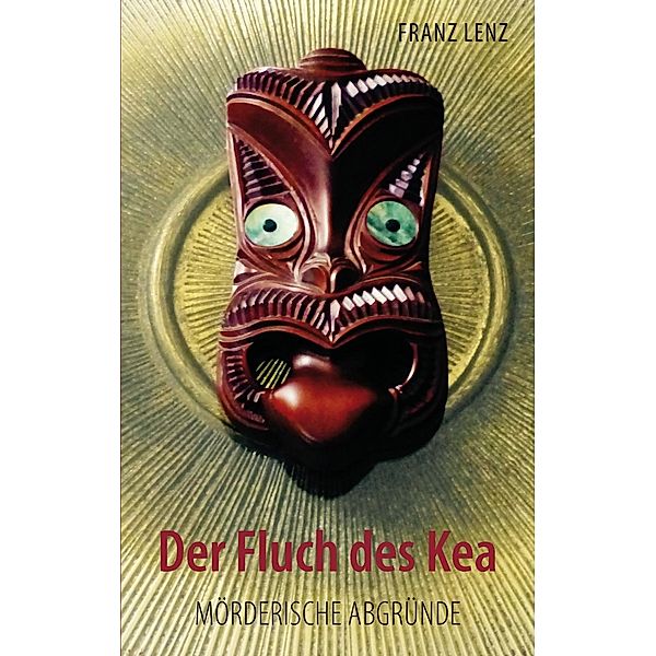 Der Fluch des Kea, Franz Lenz