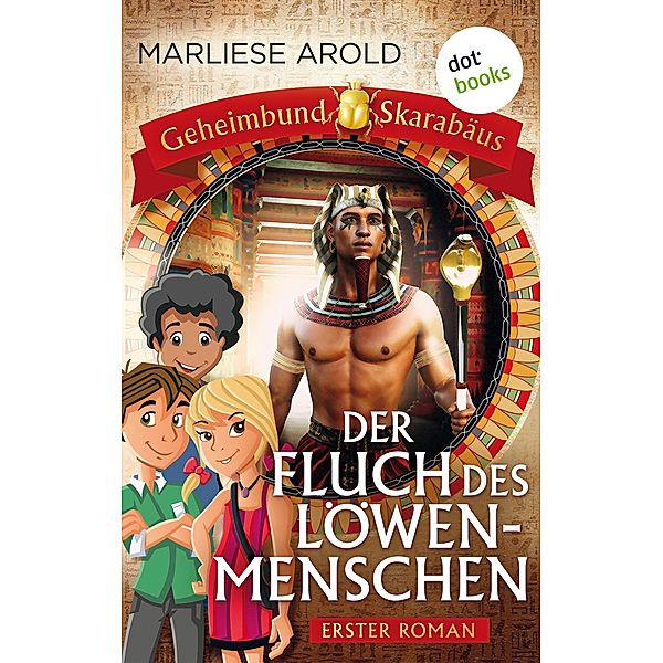 Der Fluch des Löwenmenschen / Geheimbund Skarabäus Bd.1, Marliese Arold