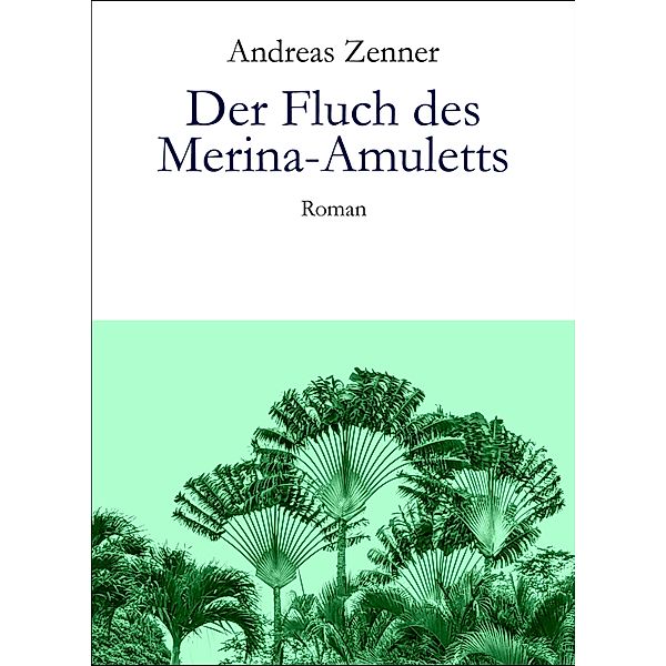 Der Fluch des Merina-Amuletts, Andreas Zenner