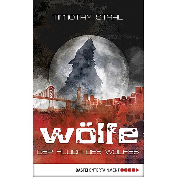 Der Fluch des Wolfes / Wölfe Bd.1, Timothy Stahl