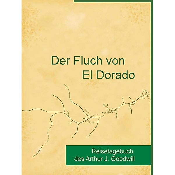 Der Fluch von El Dorado, Arthur J. Goodwill