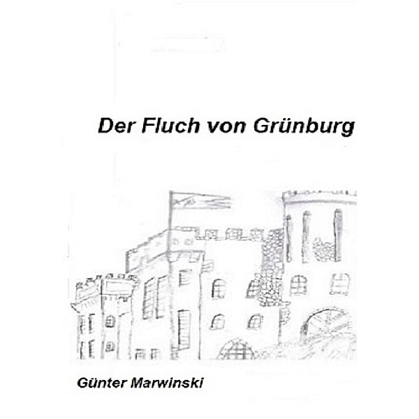 Der Fluch von Grünburg, Günter Marwinski