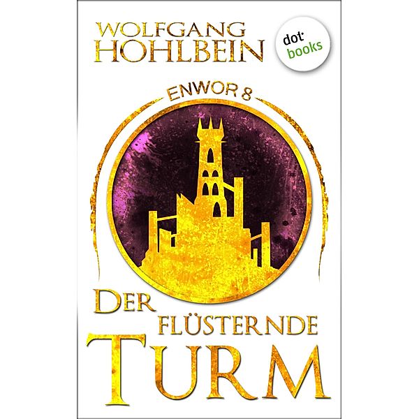 Der flüsternde Turm / Enwor Bd.8, Wolfgang Hohlbein