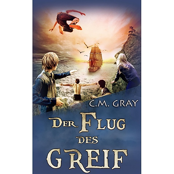 Der Flug des Greif / Next Chapter, C. M. Gray