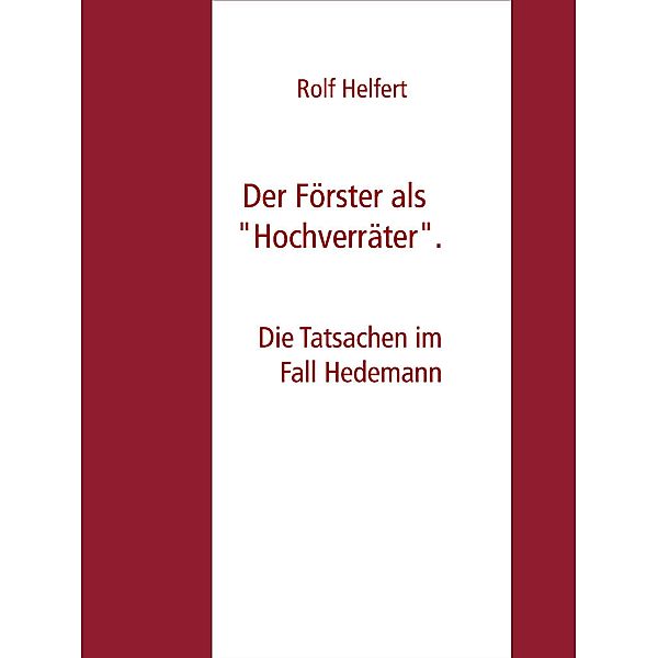 Der Förster als Hochverräter, Rolf Helfert