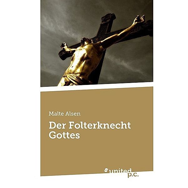 Der Folterknecht Gottes, Malte Alsen