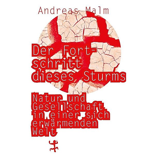 Der Fortschritt dieses Sturms, Andreas Malm