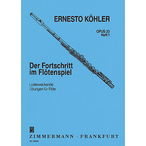 Der Fortschritt im Flötenspiel op. 33, für Flöte solo.H.1, Ernesto Köhler