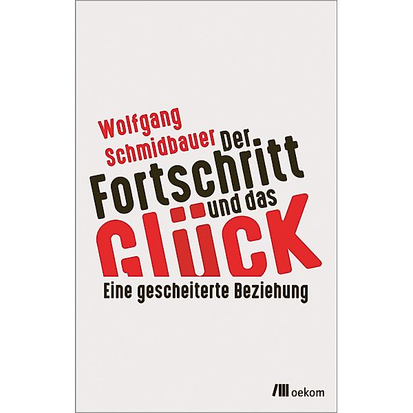 Der Fortschritt und das Glück, Wolfgang Schmidbauer