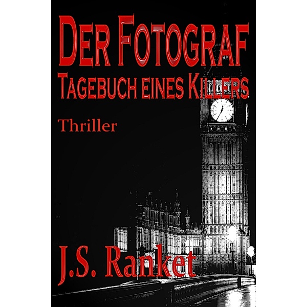 Der Fotograf - Tagebuch eines Killers, J. S. Ranket