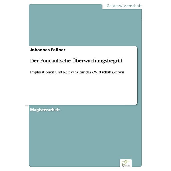 Der Foucaultsche Überwachungsbegriff, Johannes Fellner