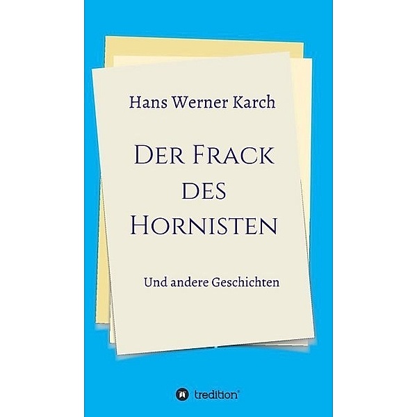 Der Frack des Hornisten, Hans Werner Karch