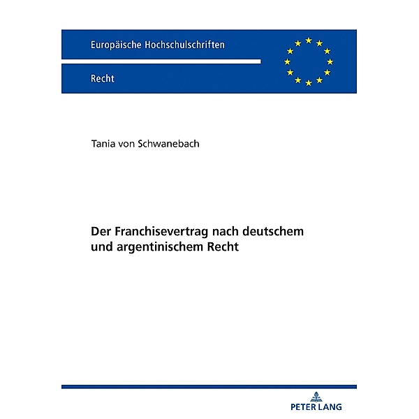 Der Franchisevertrag nach deutschem und argentinischem Recht, Schwanebach Tania Schwanebach