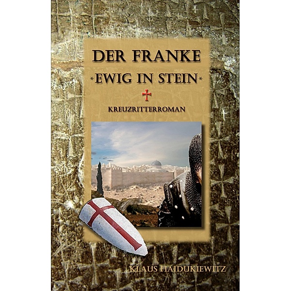 Der Franke - Ewig in Stein / Der Franke Bd.1, Klaus Haidukiewitz