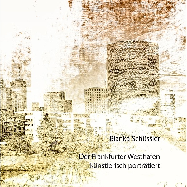Der Frankfurter Westhafen künstlerisch porträtiert, Bianka Schüssler